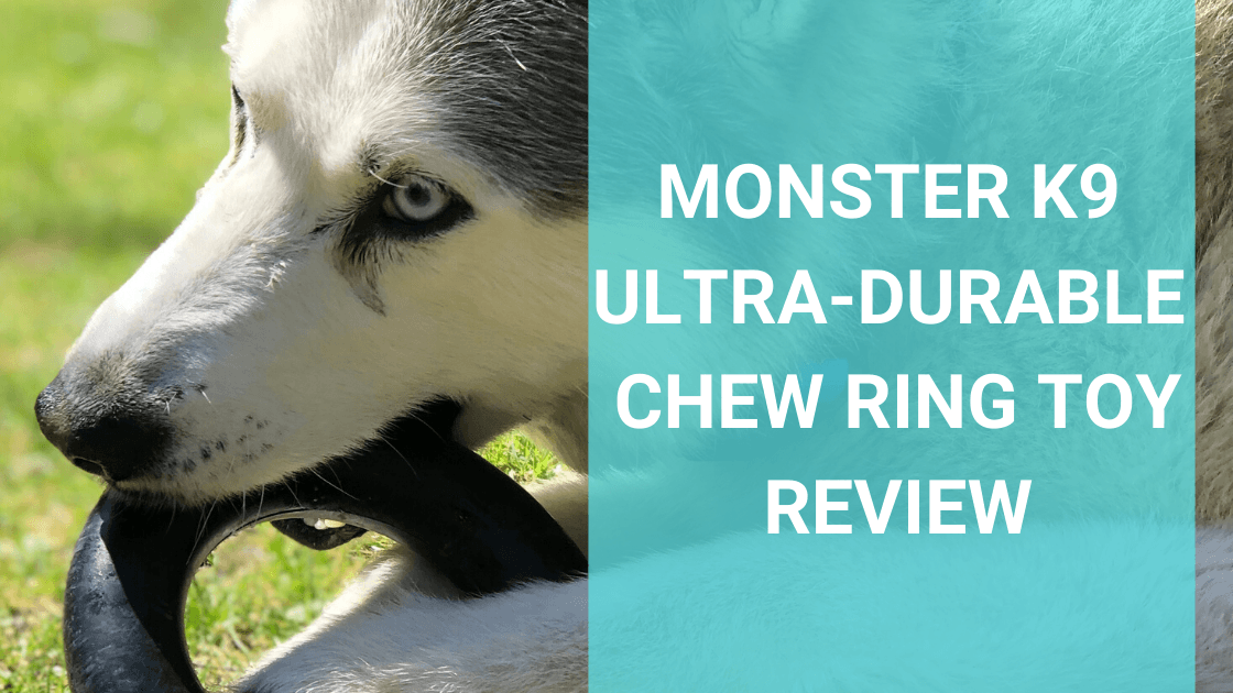 Monster K9 Ultra-Durable Chew Ring Toy Review - Monster K9 Dog Toys